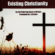 An Introduction To: The Truth Of The Existing Christianity