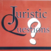 Juristic Questions