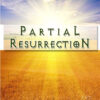 Partial Resurrection